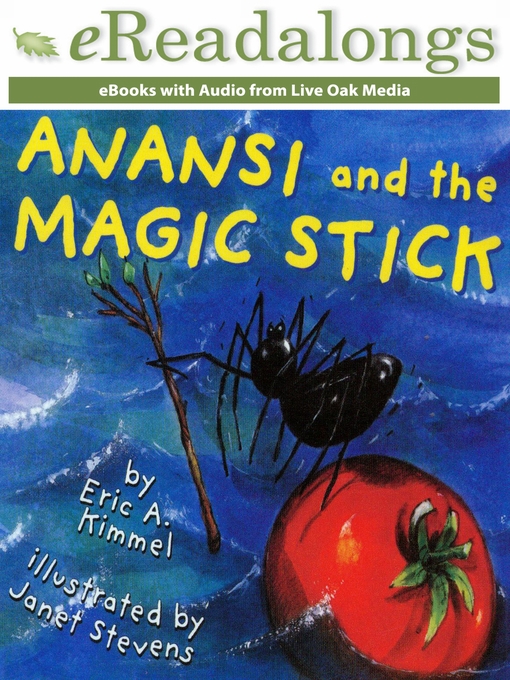 Title details for Anansi and the Magic Stick by Eric A. Kimmel - Wait list